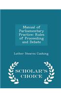 Manual of Parliamentary Practice: Rules of Proceeding and Debate - Scholar's Choice Edition