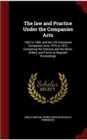 The Law and Practice Under the Companies Acts