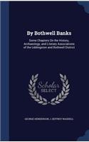 By Bothwell Banks