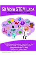 50 More STEM Labs - Science Experiments for Kids