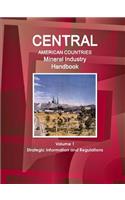 Central American Countries Mineral Industry Handbook Volume 1 Strategic Information and Regulations