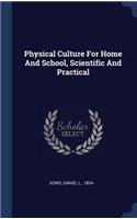 Physical Culture For Home And School, Scientific And Practical