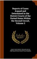 Reports of Cases Argued and Determined in the District Courts of the United States Within the Second Circuit, Volume 3