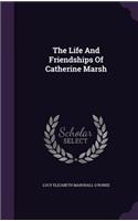 The Life And Friendships Of Catherine Marsh