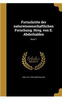 Fortschritte der naturwissenschaftlichen Forschung. Hrsg. von E. Abderhalden; Band 7