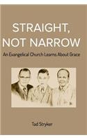 Straight, Not Narrow