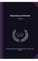 Harvard Law Review; Volume 25