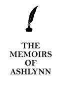 The Memoirs of Ashlynn Affirmations Workbook Positive Affirmations Workbook Includes: Mentoring Questions, Guidance, Supporting You