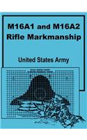 M16A1 and M16A2 Rifle Marksmanship