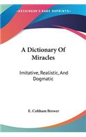 A Dictionary Of Miracles: Imitative, Realistic, And Dogmatic(English)