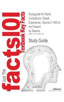 Studyguide for World Civilizations: Global Experience, Volume 2 1450 to the Present by Stearns, ISBN 9780321409812(English)