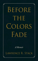 Before the Colors Fade