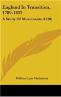 England In Transition, 1789-1832