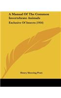 Manual Of The Common Invertebrate Animals