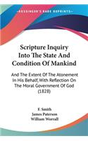 Scripture Inquiry Into The State And Condition Of Mankind