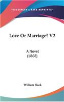Love Or Marriage? V2