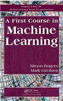 A First Course in Machine Learning (Chapman & Hall/Crc Machine Learning & Pattern Recognition)