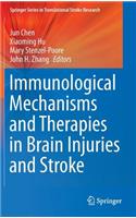 Immunological Mechanisms and Therapies in Brain Injuries and Stroke