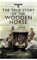 The True Story of the Wooden Horse