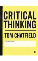 Critical Thinking: Your Guide to Effective Argument, Successful Analysis and Independent Study