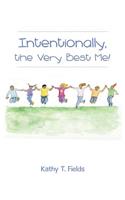 Intentionally, the Very Best Me!
