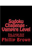 Sudoku Challenge - Vampire Level: Fun, Large Grid Sudoku Puzzles(English)