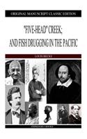 "Five-Head" Creek; And Fish Drugging In The Pacific: (English)