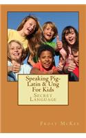 Speaking Pig-Latin & Ung: Secret Language(English)
