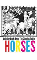 Horses Coloring Book - Bring the Classics to Life