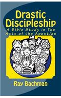 Drastic Discipleship