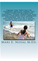 Taking The Diss Out Of Disabled Articles, Poems, Tips And Curriculum Ideas For Teaching, Living, Parenting And Loving Children With Aspergers Syndrome And On The Autism Spectrum Written By A Special Needs Mom And Educator