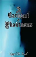 A Carnival of Phantasms: (1 A Carnival of Phantasms)