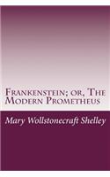 Frankenstein; Or, the Modern Prometheus