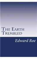 The Earth Trembled
