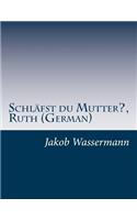 Schläfst du Mutter?, Ruth (German)