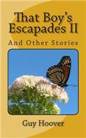 That Boy's Escapades II