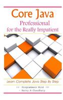 Core Java Professional: for the Really Impatient.