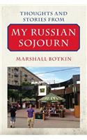 Thoughts and Stories from My Russian Sojourn