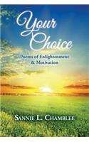 Your Choice: Poems of Enlightenment & Motivation