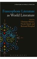 Francophone Literature as World Literature