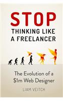 Stop Thinking Like a Freelancer: The Evolution of a $1m Web Designer