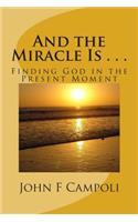 And the Miracle Is . . .