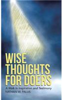 Wise Thoughts For Doers