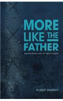 More Like the Father