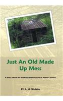 Just an Old Made up Mess: A Story About the Wadkins/Watkins Line of North Carolina