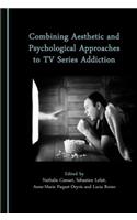 Combining Aesthetic and Psychological Approaches to TV Series Addiction