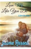 Love Me Like You Do (Love Me Series Book 1)