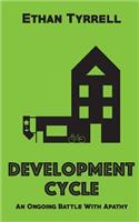 Development Cycle: An Ongoing Battle with Apathy