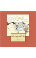 Maggot's Life
