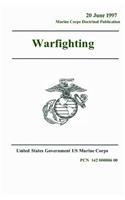Marine Corps Doctrinal Publication MCDP 1 Warfighting 20 June 1997